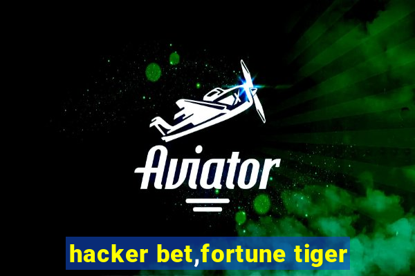 hacker bet,fortune tiger